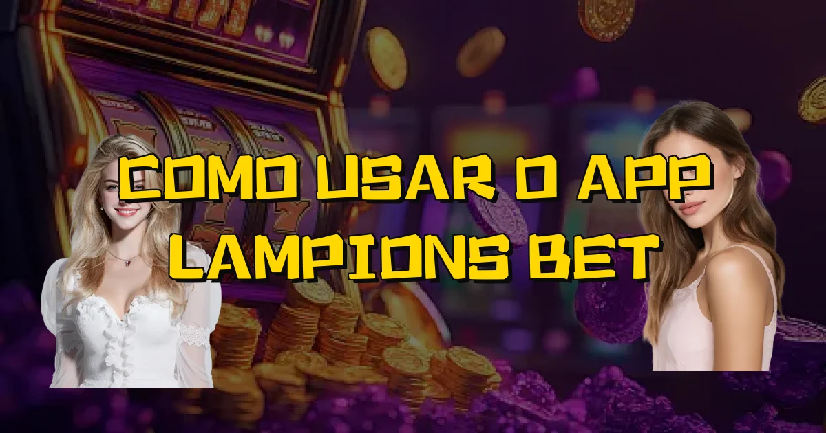 Como Usar O App Lampions Bet Oficial