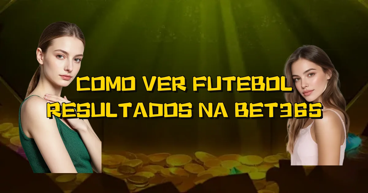 Como Ver Futebol Resultados Na Bet365 Oficial