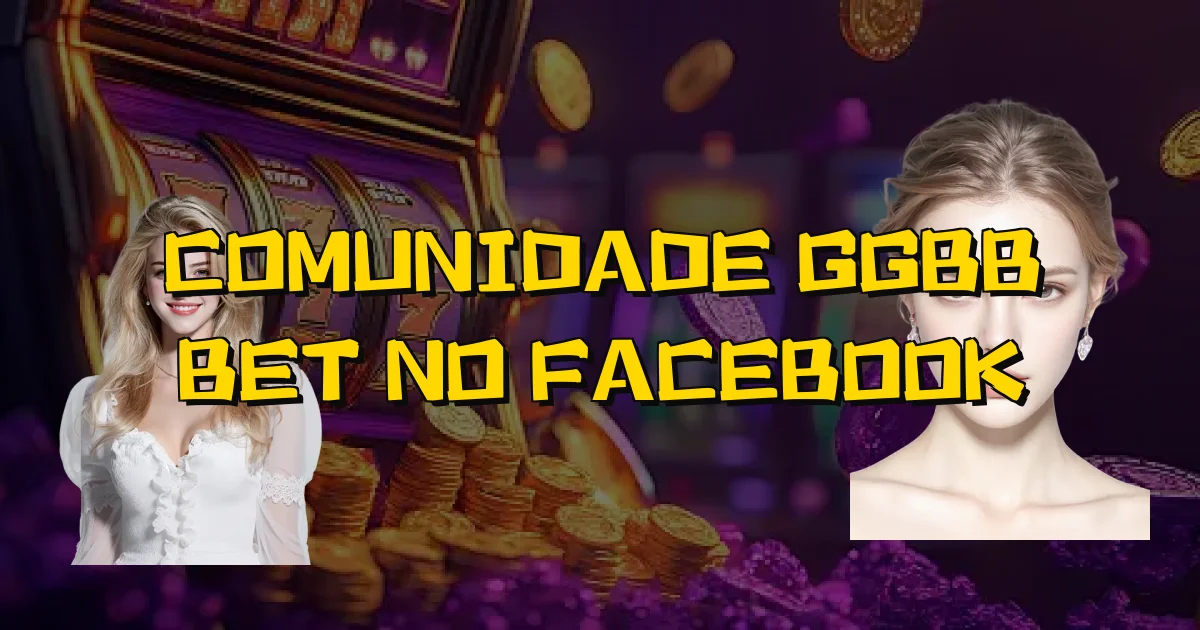 Comunidade Ggbb Bet No Facebook Oficial