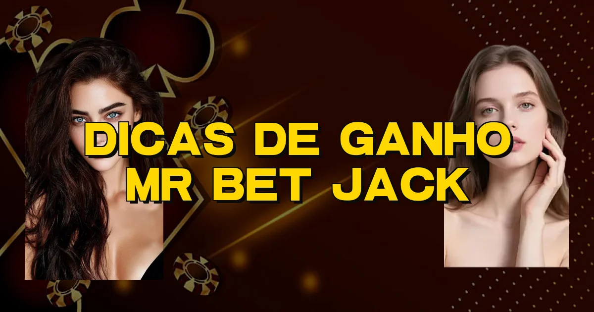 Dicas De Ganho Mr Bet Jack Oficial