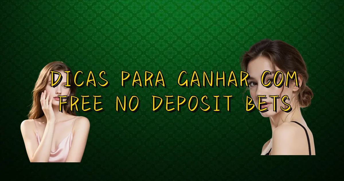 Dicas Para Ganhar Com Free No Deposit Bets Oficial