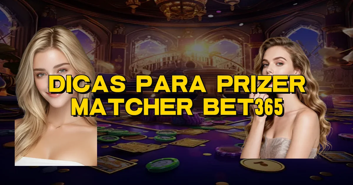 Dicas Para Prizer Matcher Bet365 Oficial