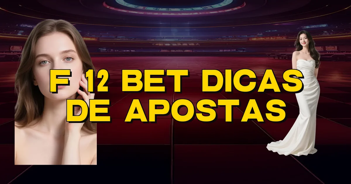 F 12 Bet Dicas De Apostas Oficial