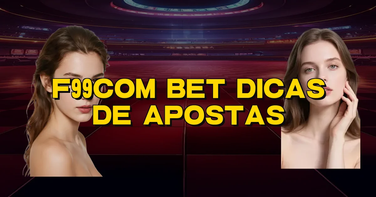 F99Com Bet Dicas De Apostas Oficial