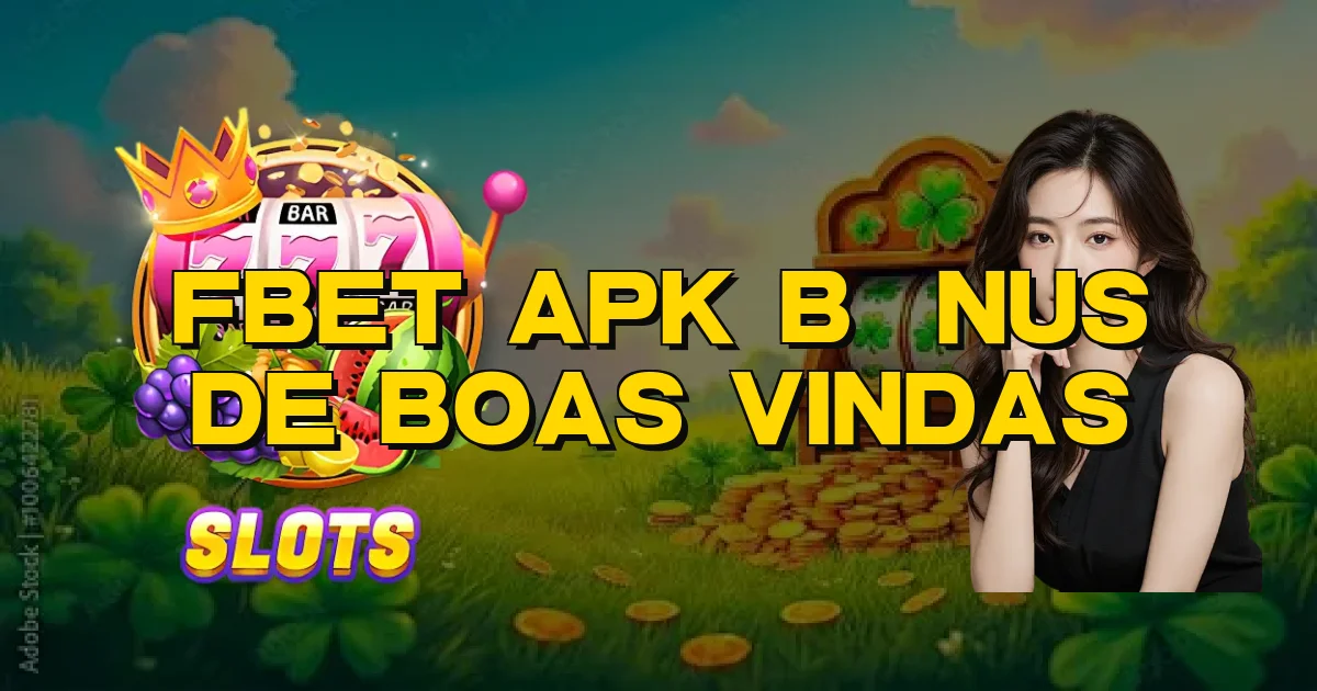 Fbet Apk Bônus De Boas Vindas Oficial