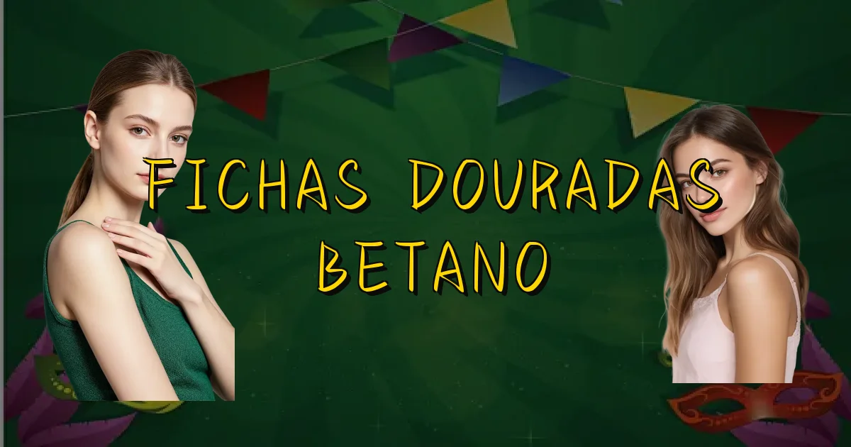 Fichas Douradas Betano Oficial