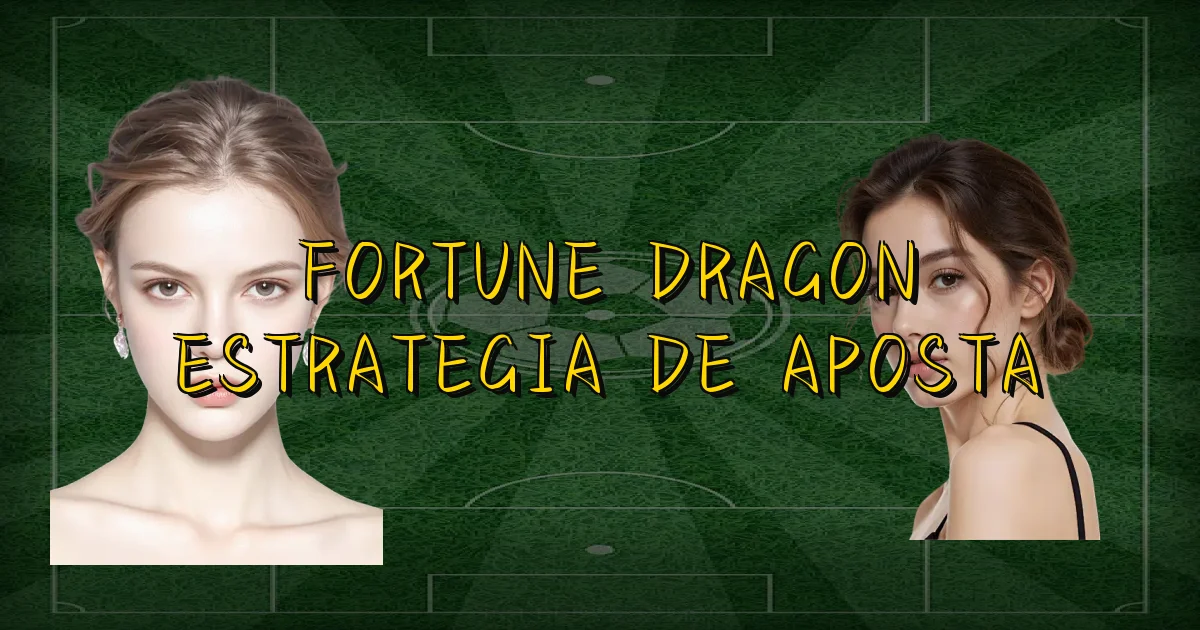 Fortune Dragon Estrategia De Aposta Oficial