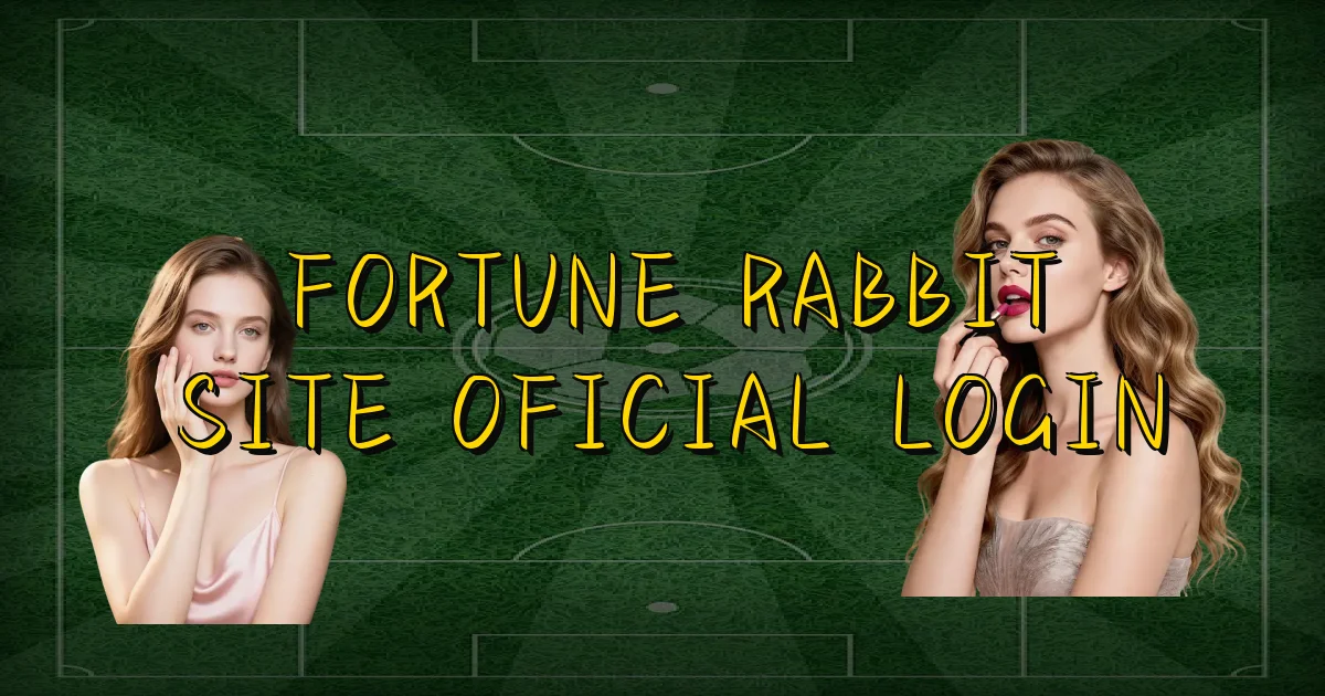 Fortune Rabbit Site Oficial Login Oficial