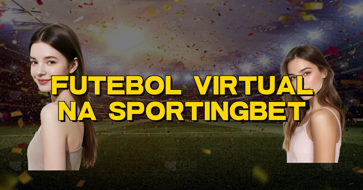 Futebol Virtual Na Sportingbet Oficial