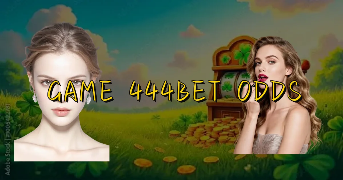 Game 444Bet Odds Oficial