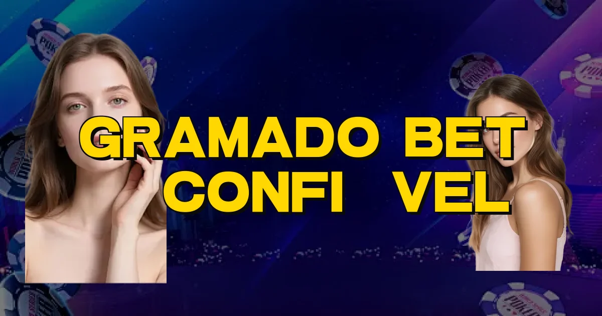Gramado Bet É Confiável Oficial