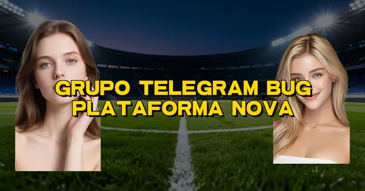 Grupo Telegram Bug Plataforma Nova Oficial
