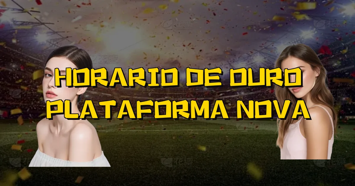 Horario De Ouro Plataforma Nova Oficial