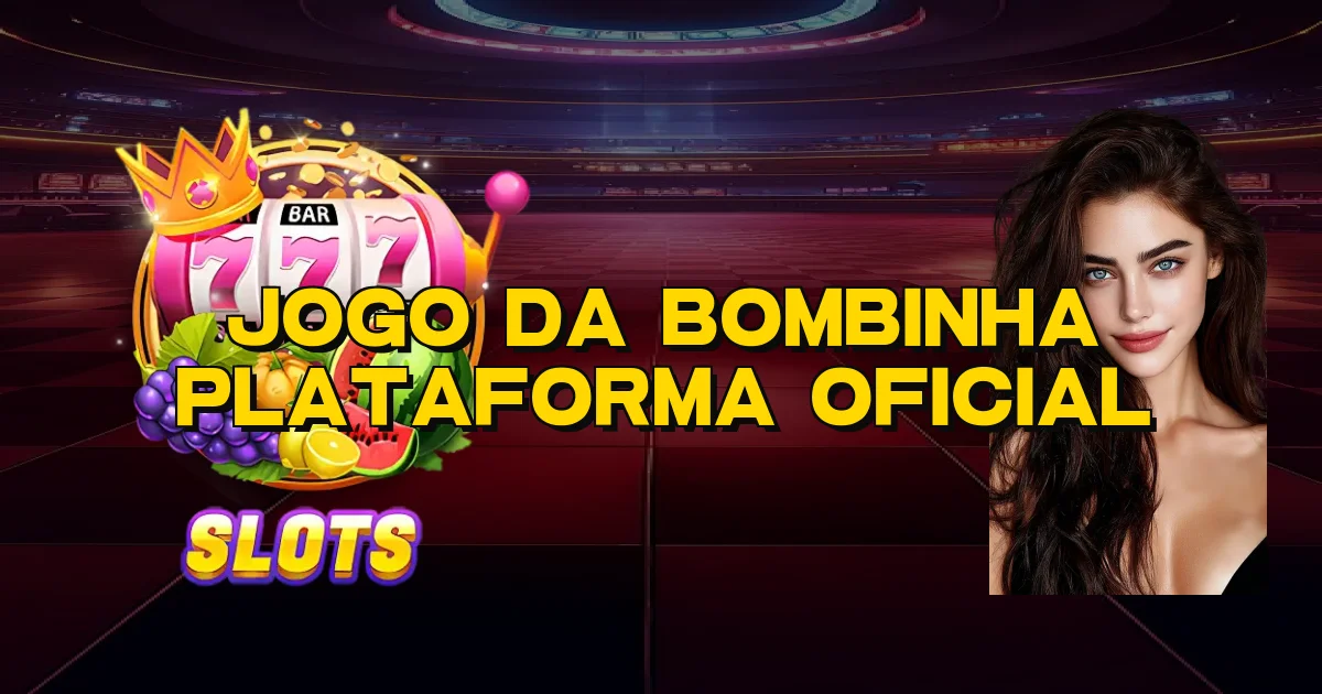 Jogo Da Bombinha Plataforma Oficial Oficial