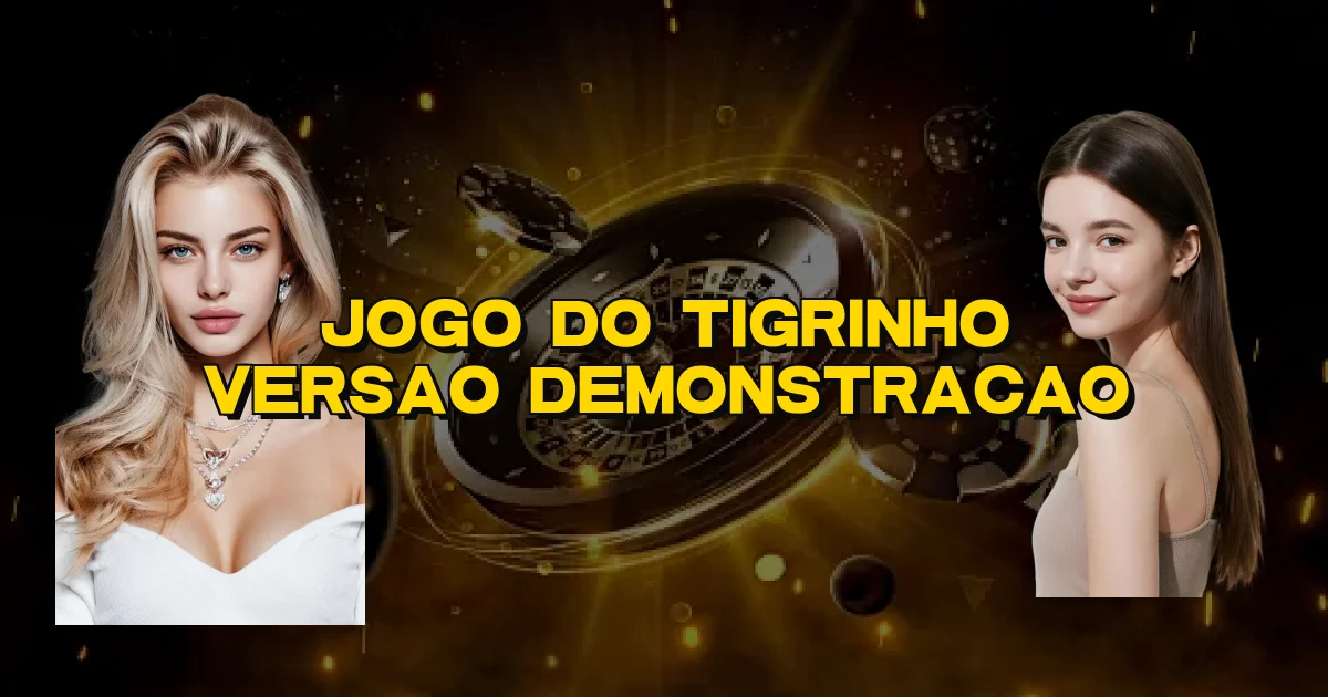 Jogo Do Tigrinho Versao Demonstracao Oficial