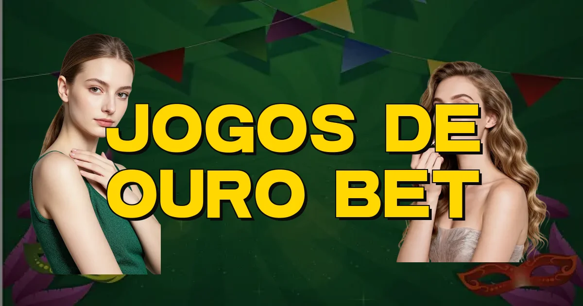 Jogos De Ouro Bet Oficial