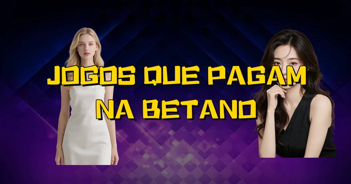 Jogos Que Pagam Na Betano Oficial