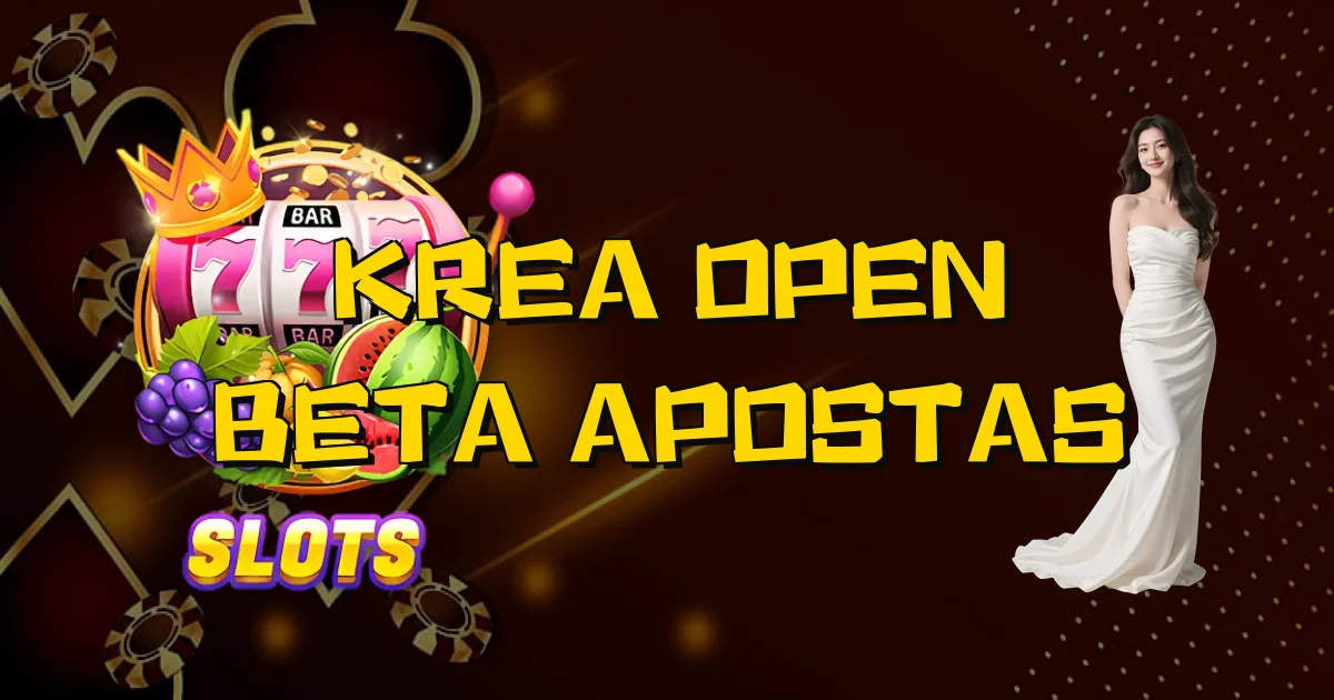 Krea Open Beta Apostas Oficial
