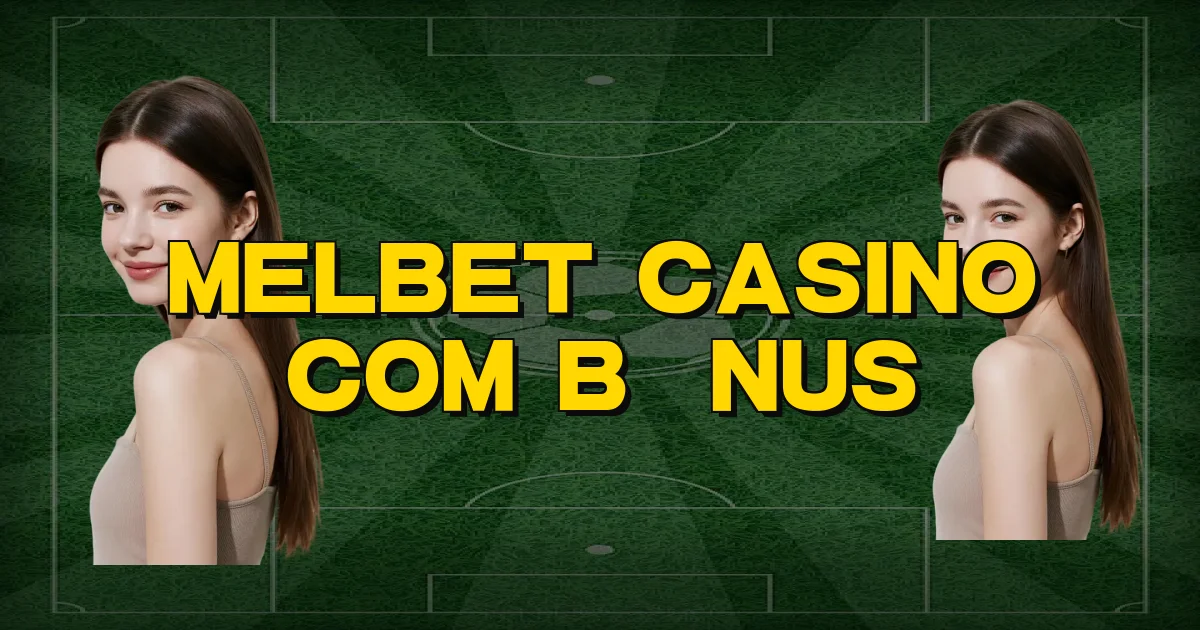 Melbet Casino Com Bônus Oficial