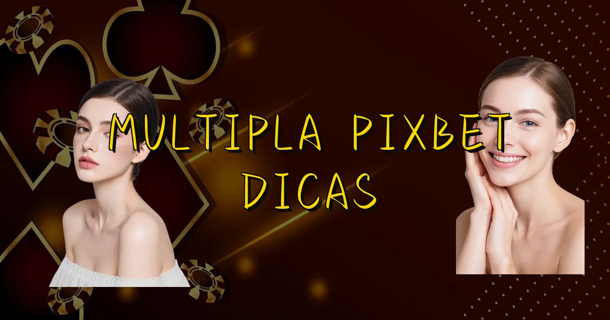 Multipla Pixbet Dicas Oficial