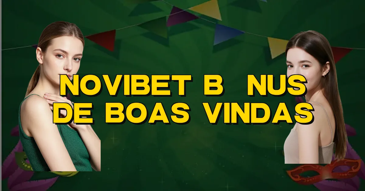 Novibet Bônus De Boas Vindas Oficial