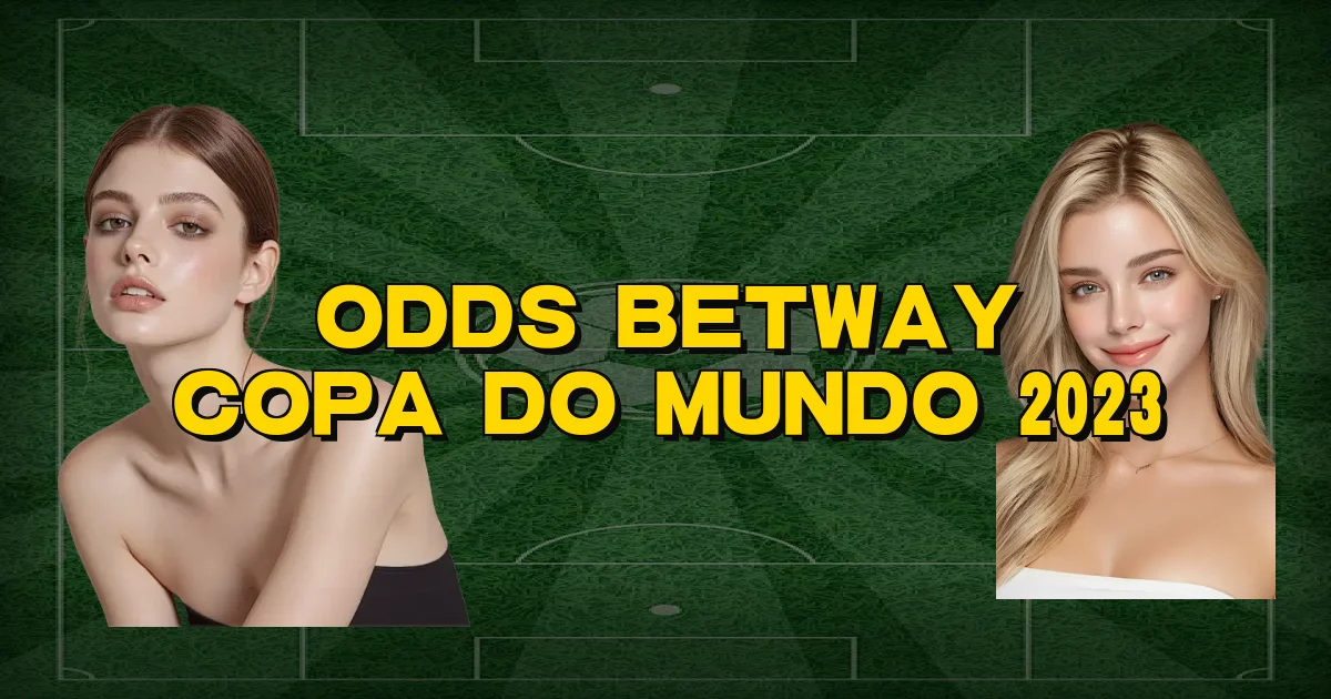 Odds Betway Copa Do Mundo 2023 Oficial