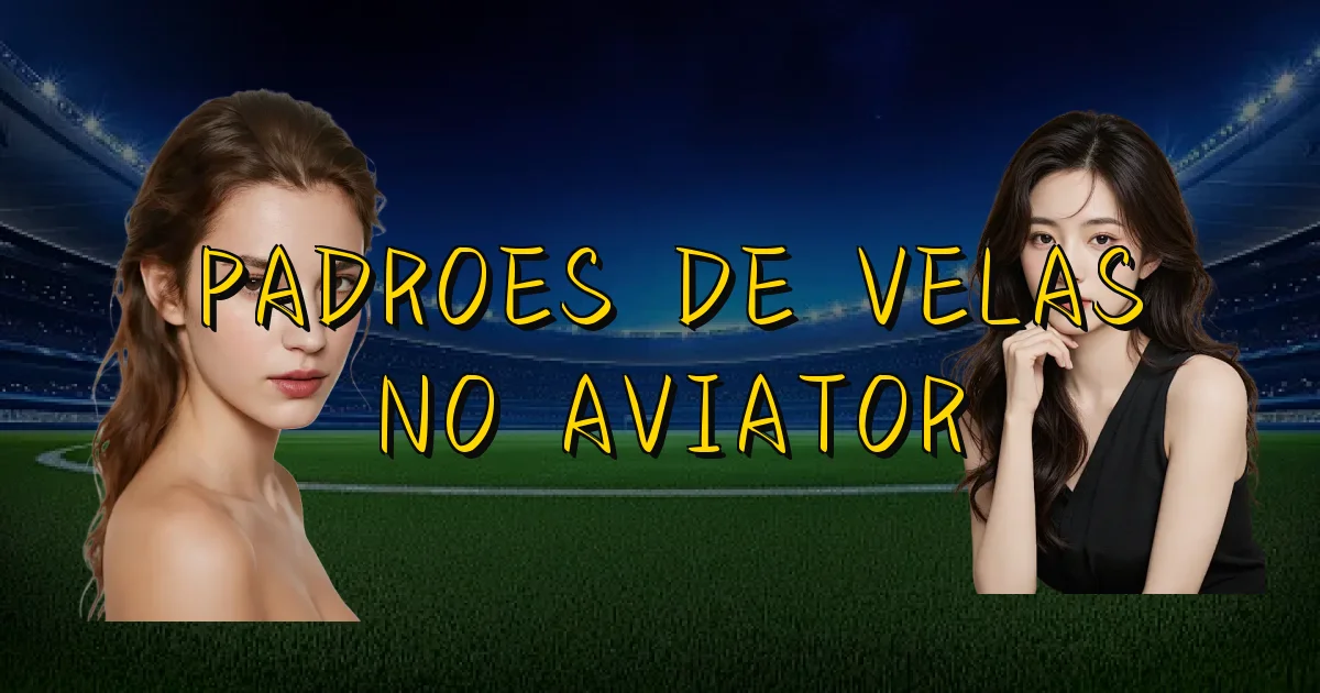 Padroes De Velas No Aviator Oficial