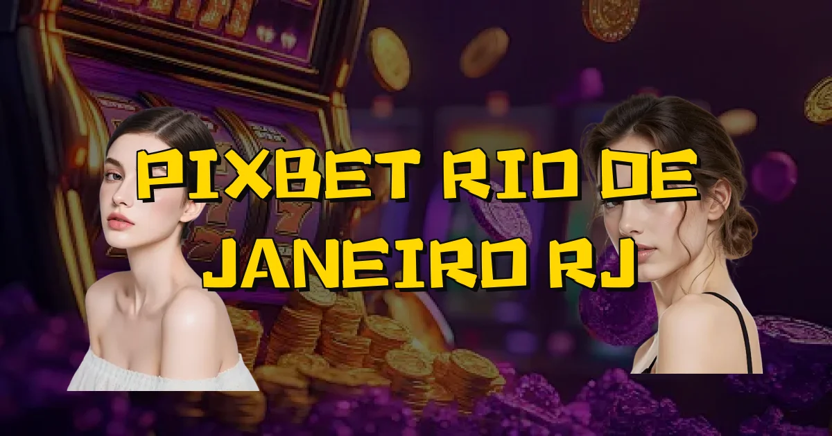 Pixbet Rio De Janeiro Rj Oficial