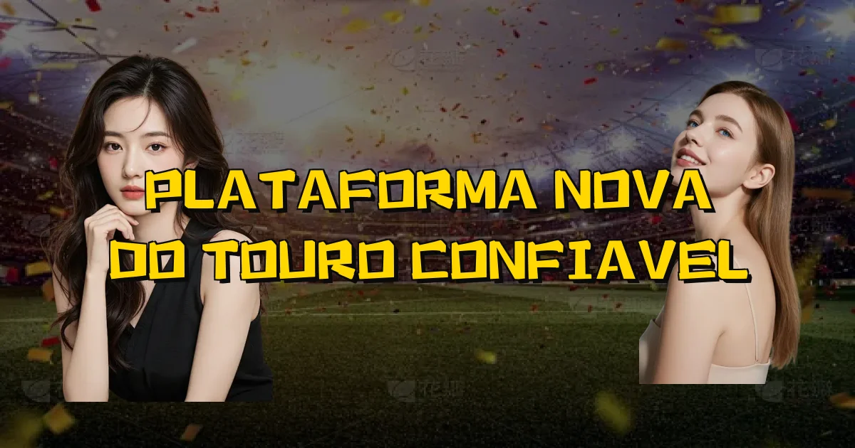 Plataforma Nova Do Touro Confiavel Oficial