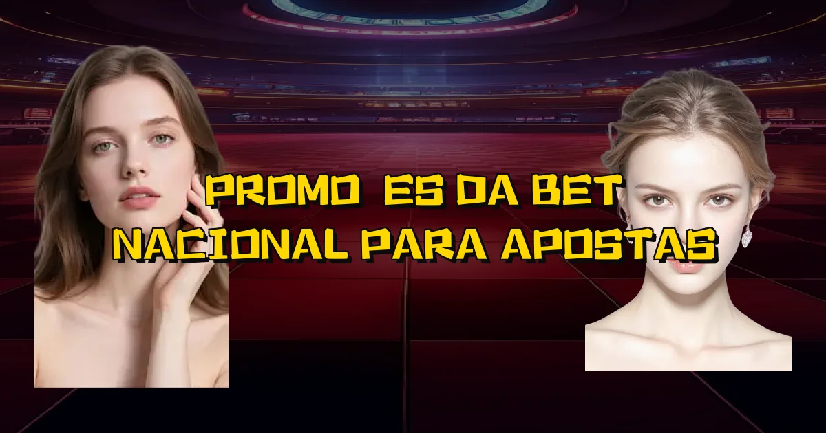 Promoções Da Bet Nacional Para Apostas Oficial