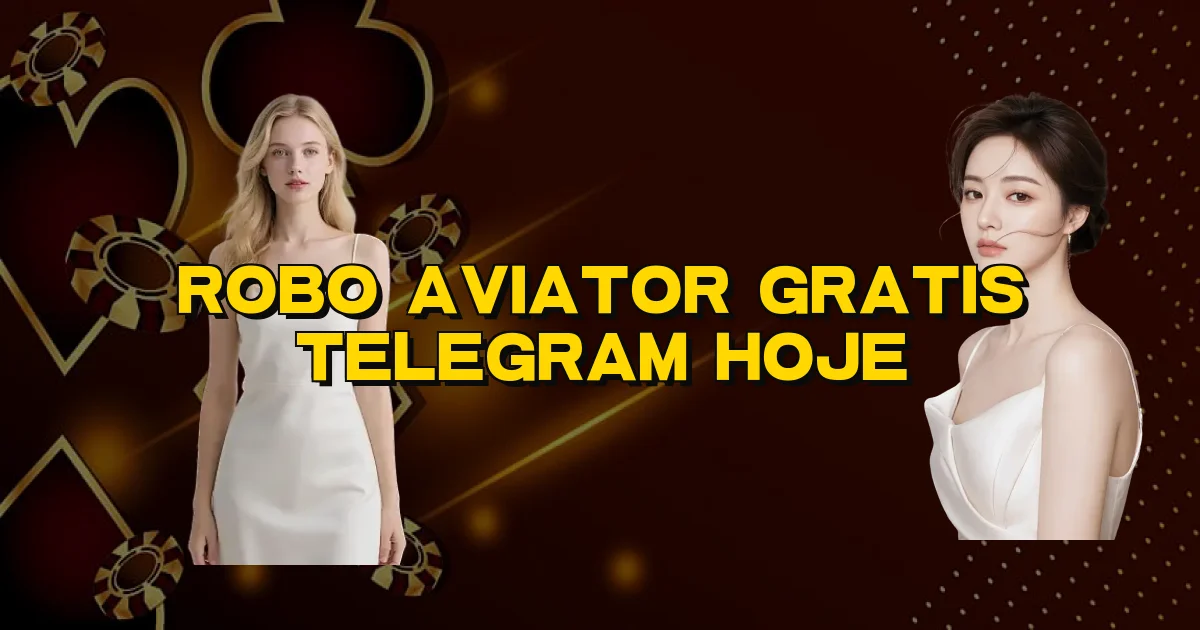 Robo Aviator Gratis Telegram Hoje Oficial