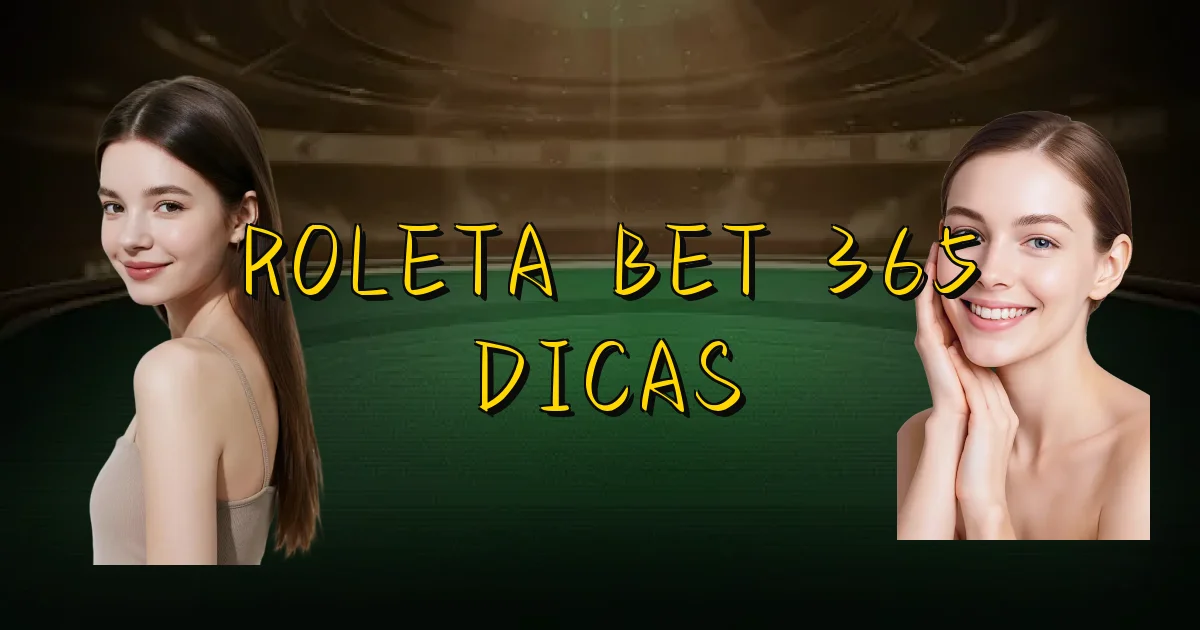 Roleta Bet 365 Dicas Oficial