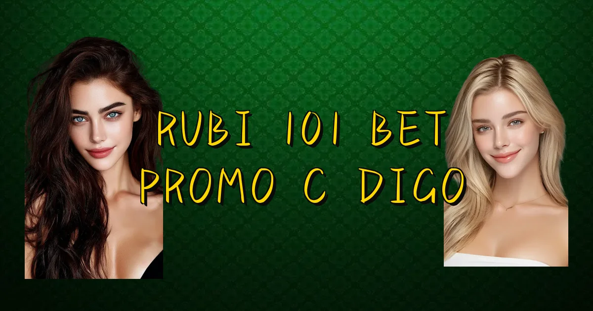 Rubi 101 Bet Promo Código Oficial