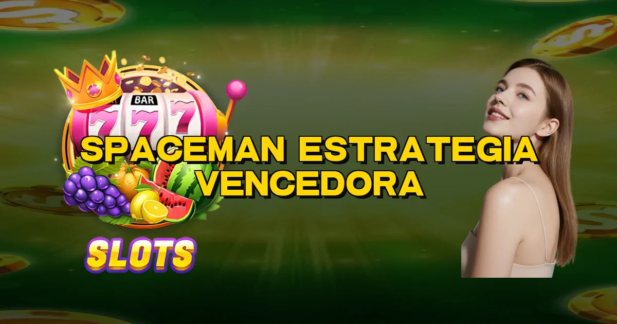 Spaceman Estrategia Vencedora Oficial