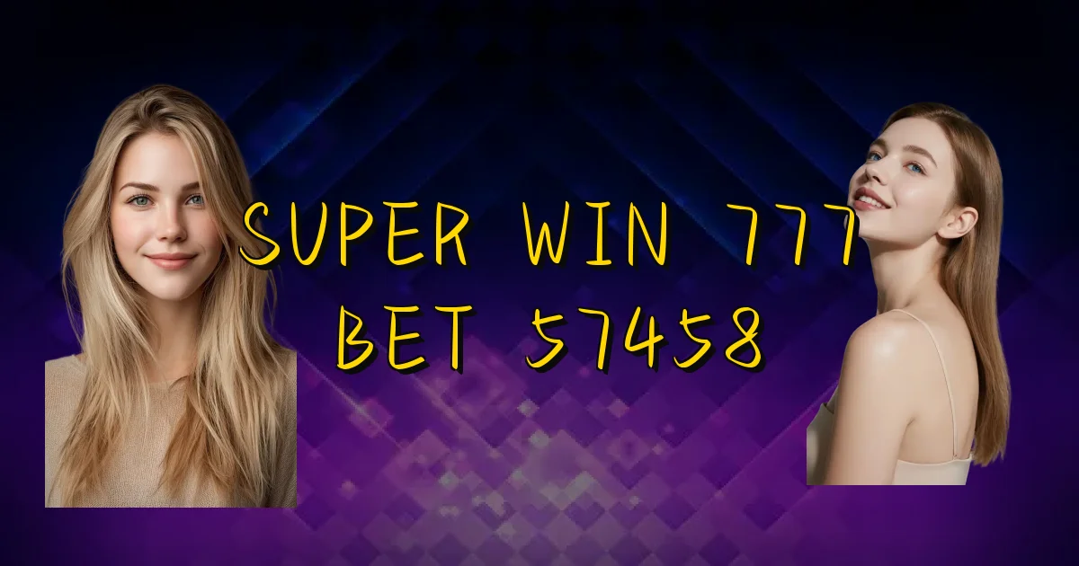 Super Win 777 Bet 57458 Oficial