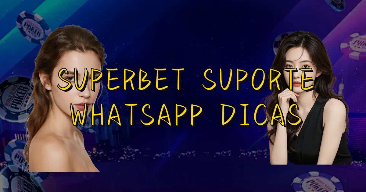 Superbet Suporte Whatsapp Dicas Oficial