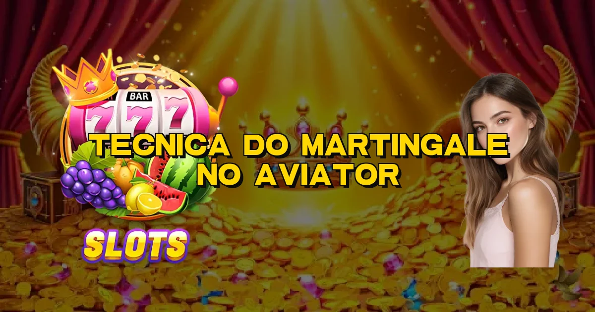 Tecnica Do Martingale No Aviator Oficial