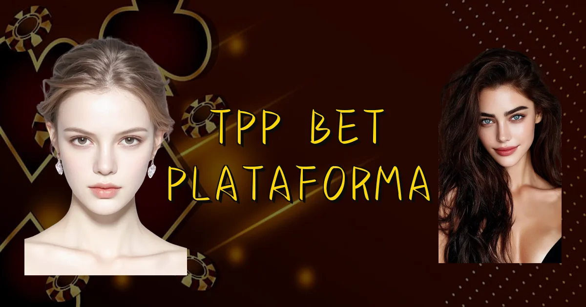 Tpp Bet Plataforma Oficial